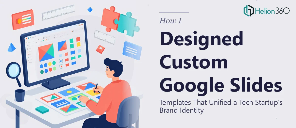 How I Designed Custom Google Slides Templates That Unified a Tech Startup's Brand Identity