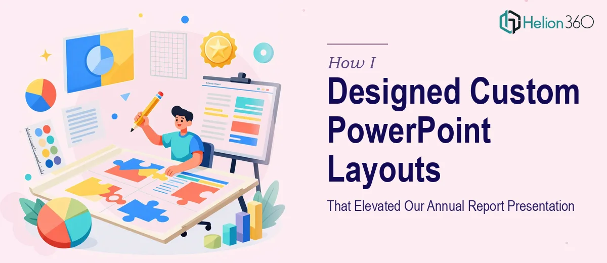How I Designed Custom PowerPoint Layouts That Elevated Our Annual Report Presentation