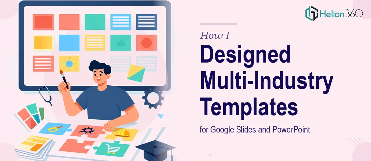 How I Designed Customizable Google Slides and PowerPoint Templates for Multi-Industry Use