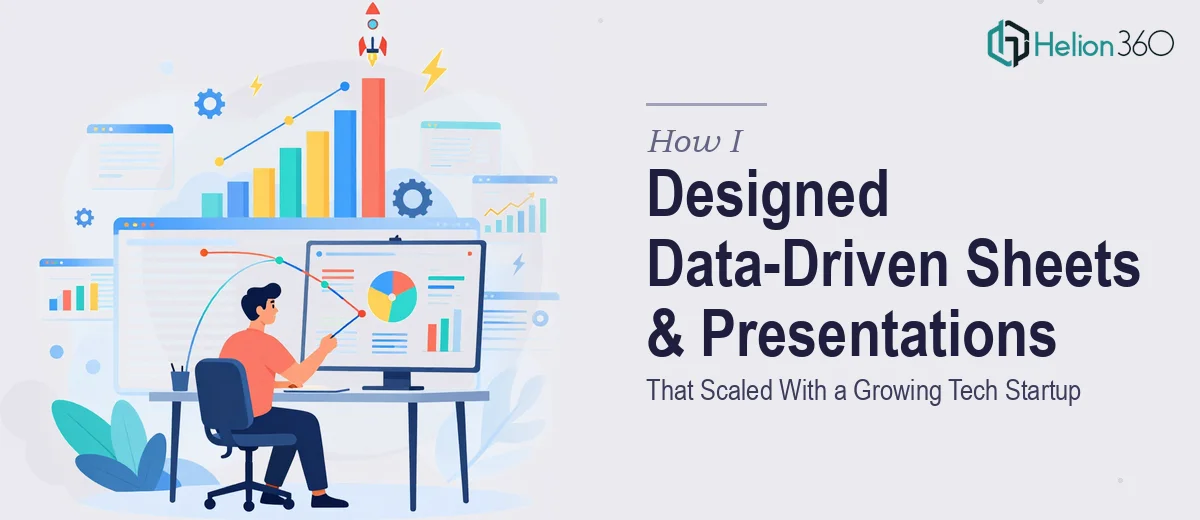 How I Designed Data-Driven Google Sheets and Presentations That Scaled With a Growing Tech Startup