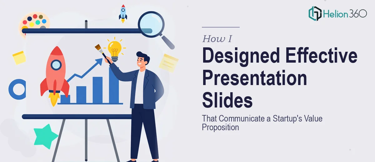 How I Designed Effective Presentation Slides That Communicate a Startup's Value Proposition