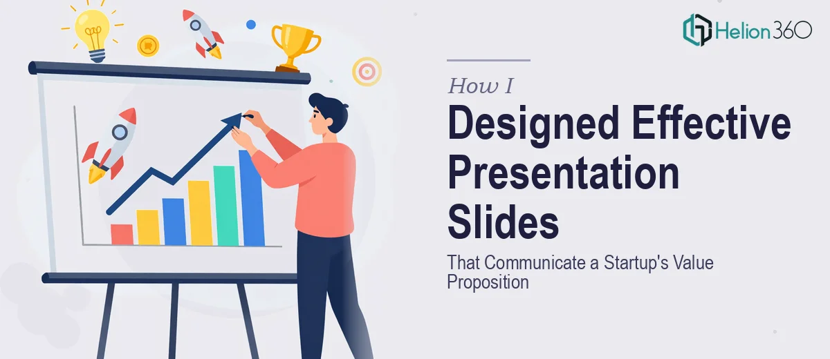 How I Designed Effective Presentation Slides That Communicate a Startup's Value Proposition