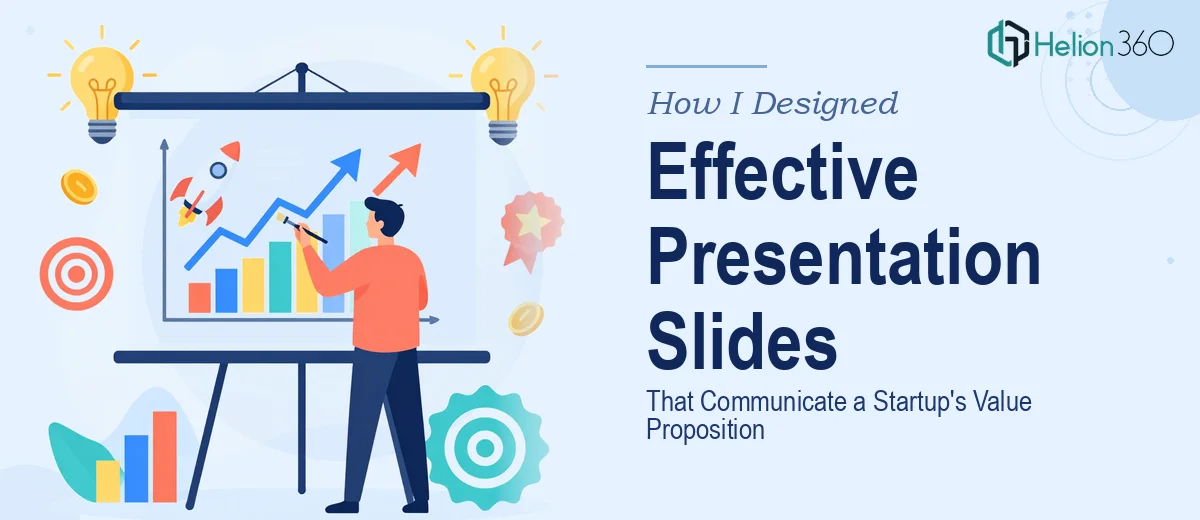 How I Designed Effective Presentation Slides That Communicate a Startup's Value Proposition