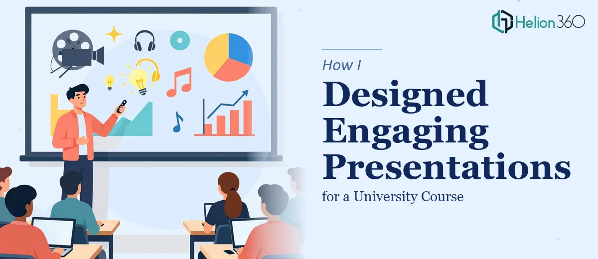 How I Designed Engaging Multimedia Presentations for a University Course