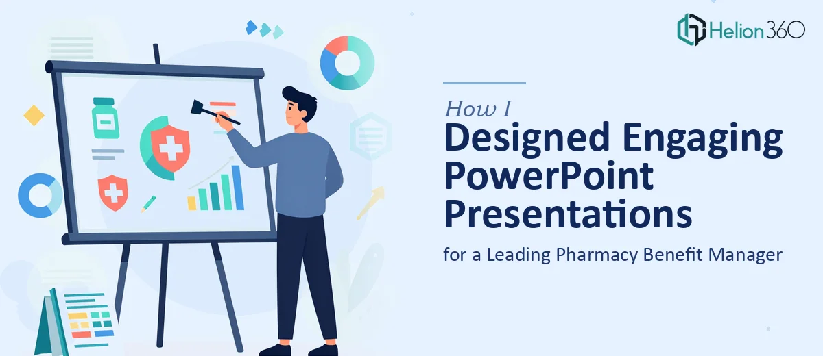 How I Designed Engaging PowerPoint Presentations for a Leading Pharmacy Benefit Manager