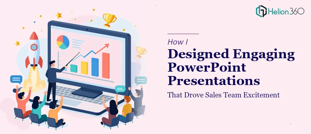 How I Designed Engaging PowerPoint Presentations That Drove Sales Team Excitement