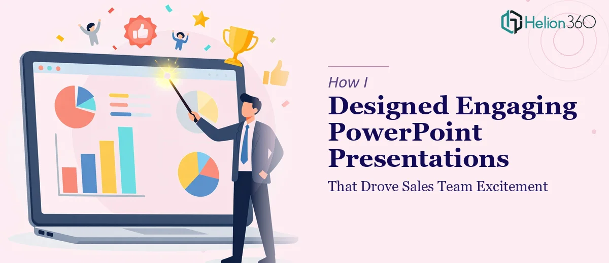 How I Designed Engaging PowerPoint Presentations That Drove Sales Team Excitement