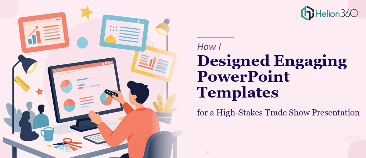 How I Designed Engaging PowerPoint Templates for a High-Stakes Trade Show Presentation