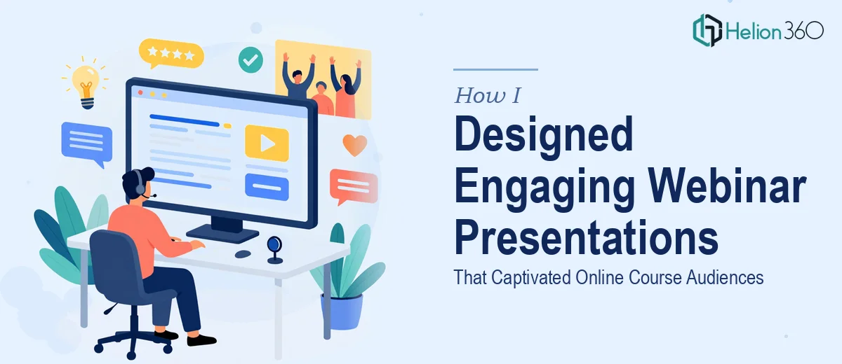 How I Designed Engaging Webinar Presentations That Captivated Online Course Audiences