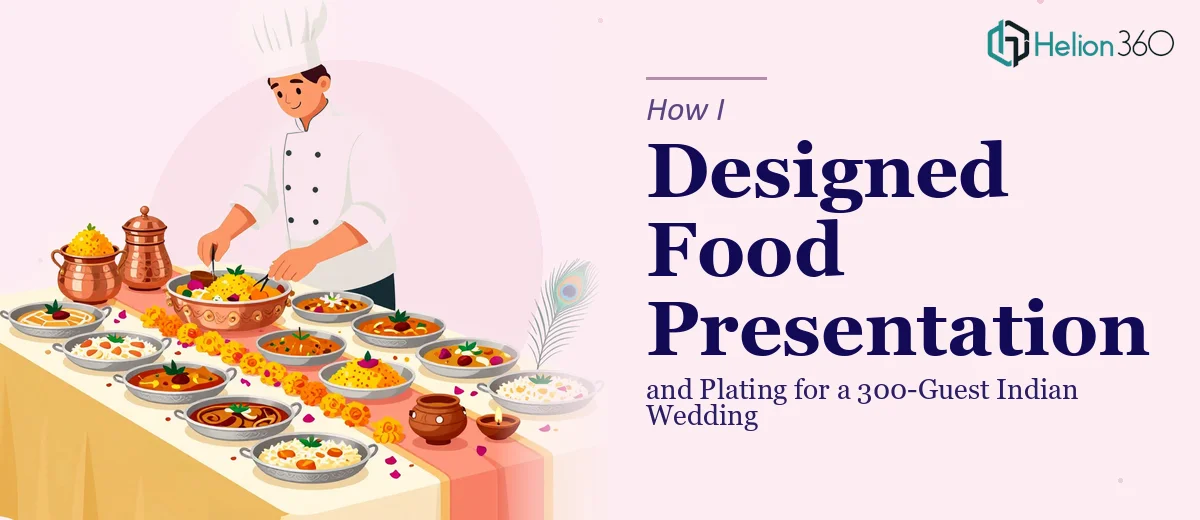 How I Designed Food Presentation and Plating for a 300-Guest Indian Wedding