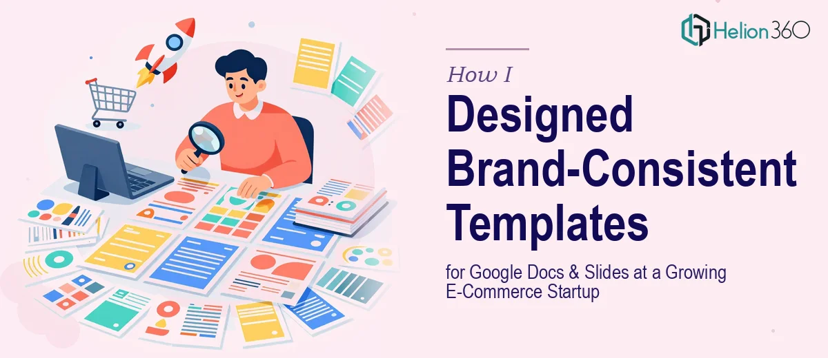 How I Designed Google Docs and Slides Templates That Scaled Brand Consistency for a Growing E-Commerce Startup