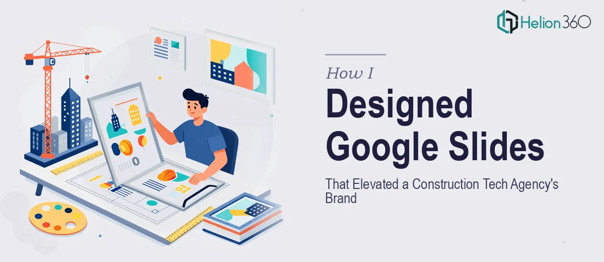 How I Designed Google Slides Presentations That Elevated a Construction Technology Agency's Brand