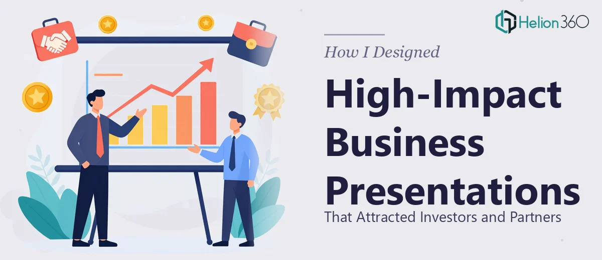 How I Designed High-Impact Business Presentations That Attracted Investors and Partners