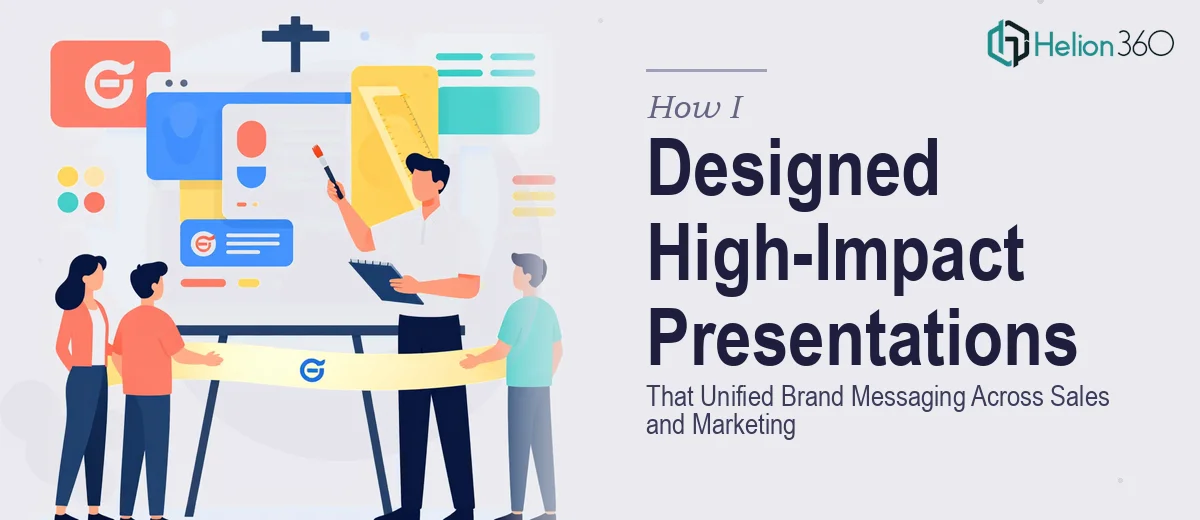 How I Designed High-Impact Business Presentations That Unified Brand Messaging Across Sales and Marketing