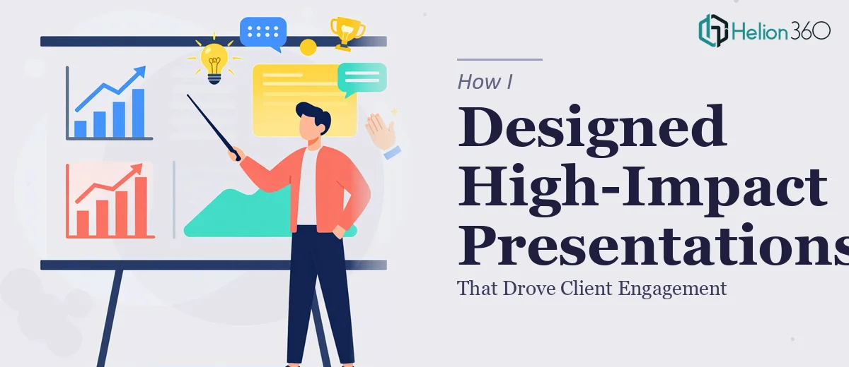 How I Designed High-Impact Business Presentations That Drove Client Engagement