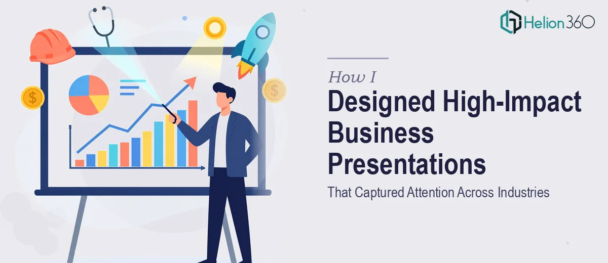 How I Designed High-Impact Business Presentations That Captured Attention Across Industries