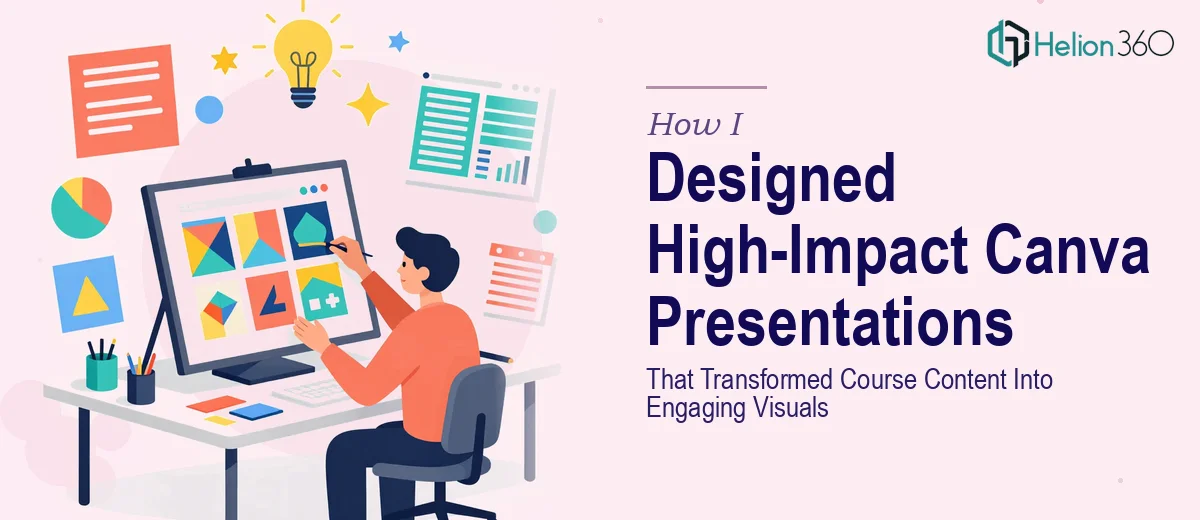 How I Designed High-Impact Canva Presentations That Transformed Course Content Into Engaging Visuals