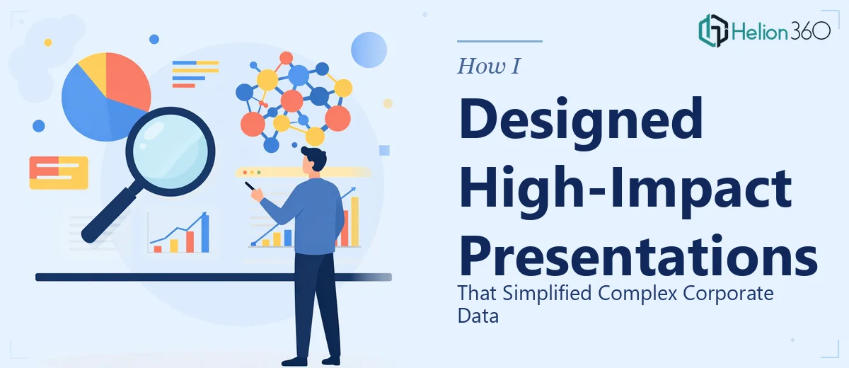 How I Designed High-Impact Corporate Presentations That Simplified Complex Data