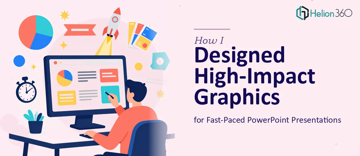 How I Designed High-Impact Graphics for Fast-Paced PowerPoint Presentations