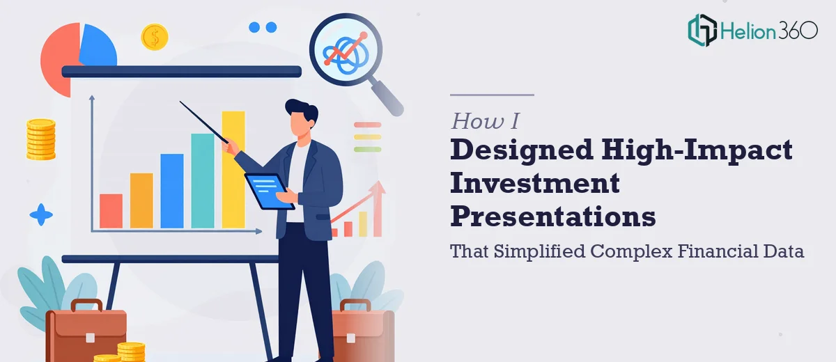 How I Designed High-Impact Investment Presentations That Simplified Complex Financial Data