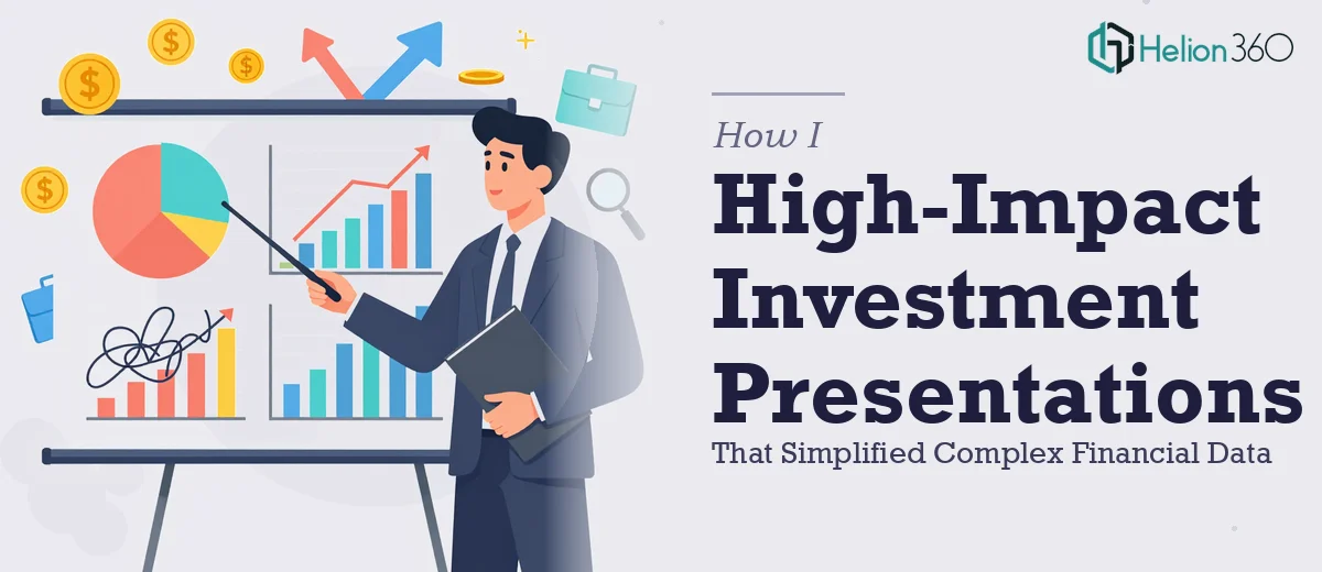 How I Designed High-Impact Investment Presentations That Simplified Complex Financial Data