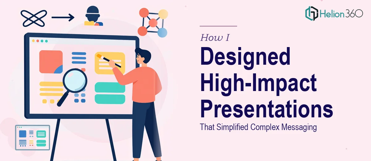 How I Designed High-Impact PowerPoint Presentations That Simplified Complex Messaging