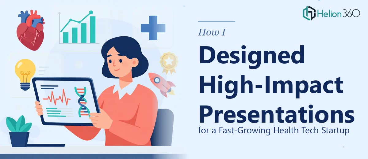 How I Designed High-Impact PowerPoint Presentations for a Fast-Growing Health Tech Startup
