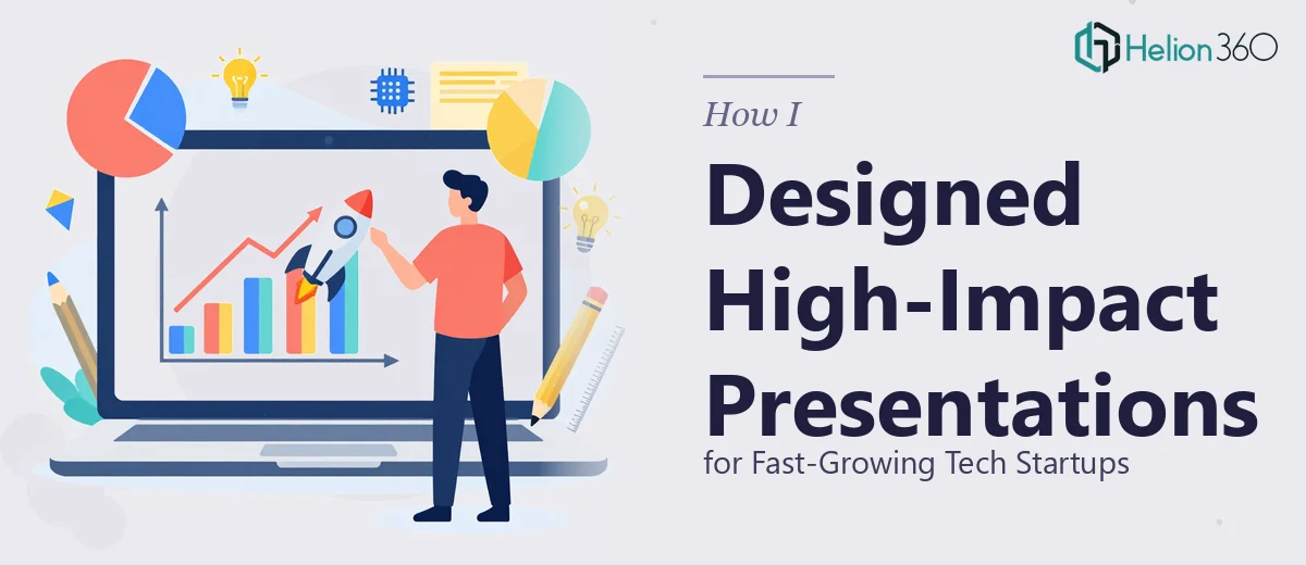 How I Designed High-Impact PowerPoint Presentations for Fast-Growing Tech Startups