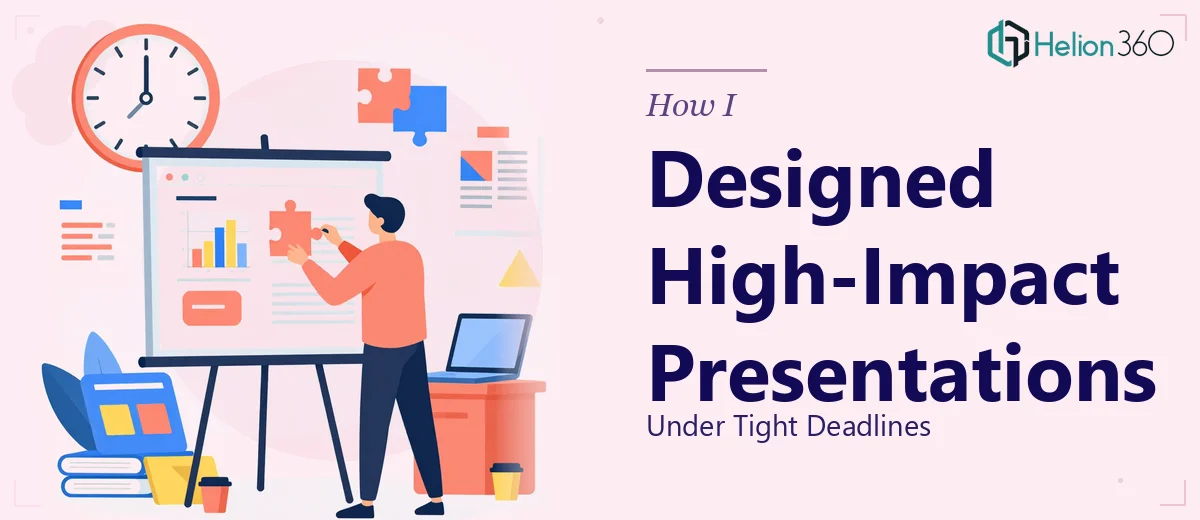 How I Designed High-Impact PowerPoint Presentations Under Tight Deadlines