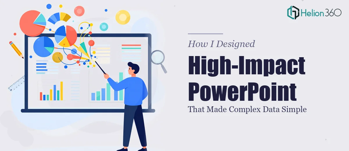 How I Designed High-Impact PowerPoint Presentations That Made Complex Data Simple