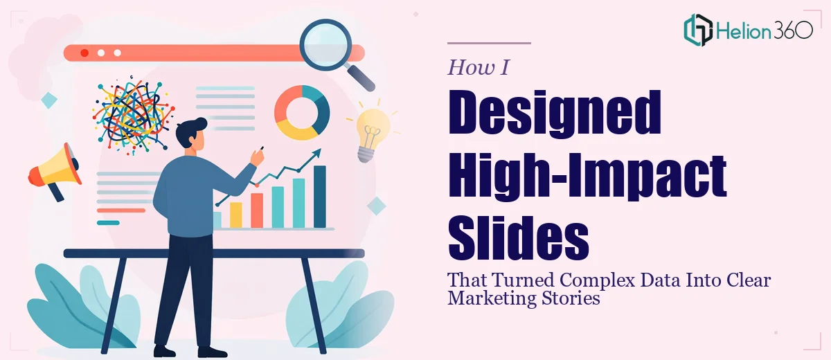 How I Designed High-Impact PowerPoint Presentations That Turned Complex Data Into Clear Marketing Stories