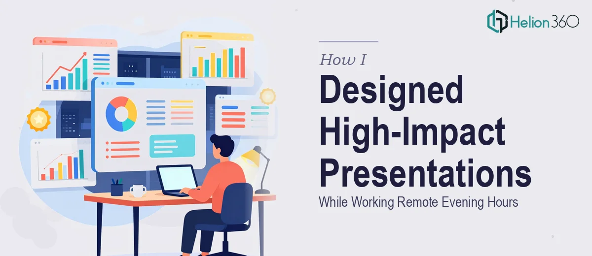 How I Designed High-Impact PowerPoint Presentations While Working Remote Evening Hours