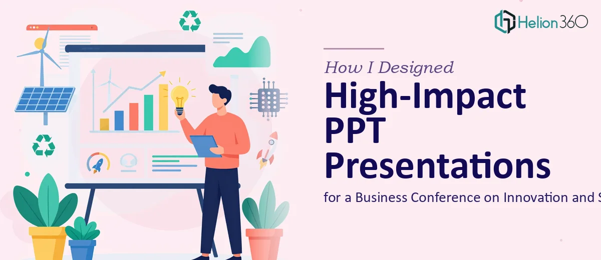 How I Designed High-Impact PPT Presentations for a Business Conference on Innovation and Sustainability