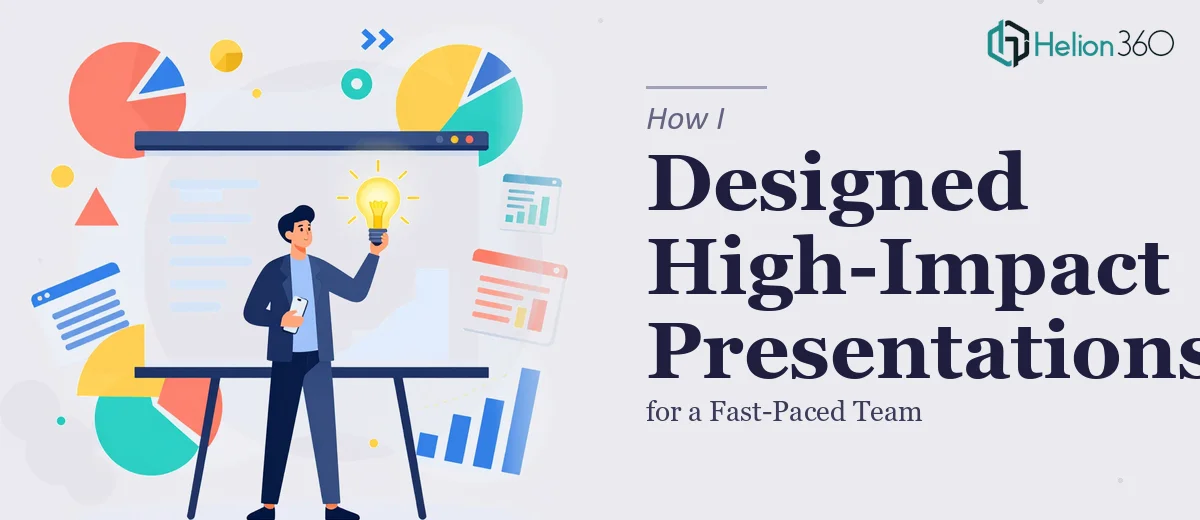 How I Designed High-Impact Presentations for a Fast-Paced Team