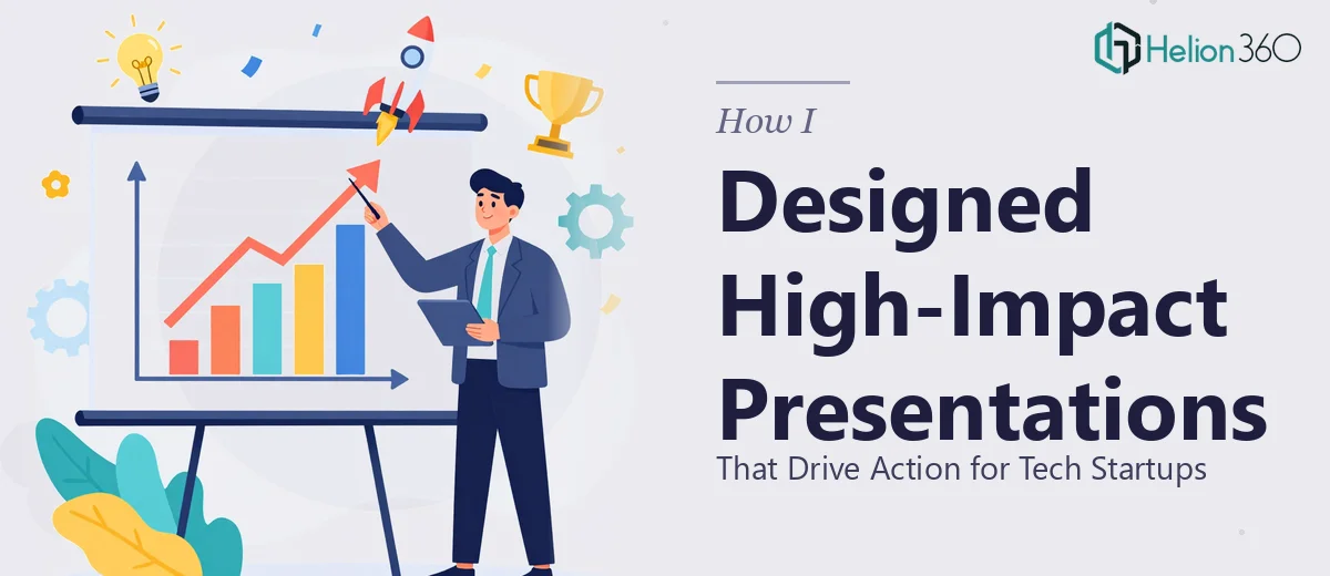 How I Designed High-Impact Presentations That Drive Action for Tech Startups