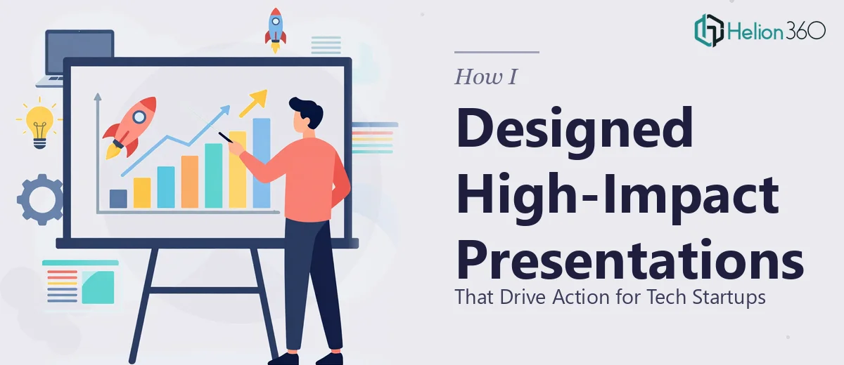 How I Designed High-Impact Presentations That Drive Action for Tech Startups