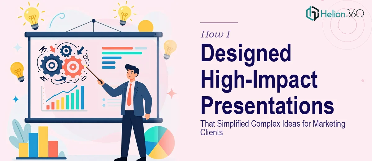 How I Designed High-Impact Presentations That Simplified Complex Ideas for Marketing Clients