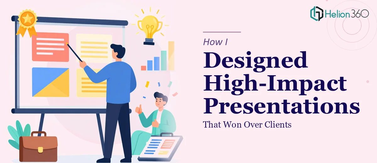 How I Designed High-Impact Presentations That Won Over Clients