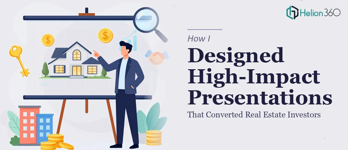 How I Designed High-Impact Real Estate Presentations That Converted Investors