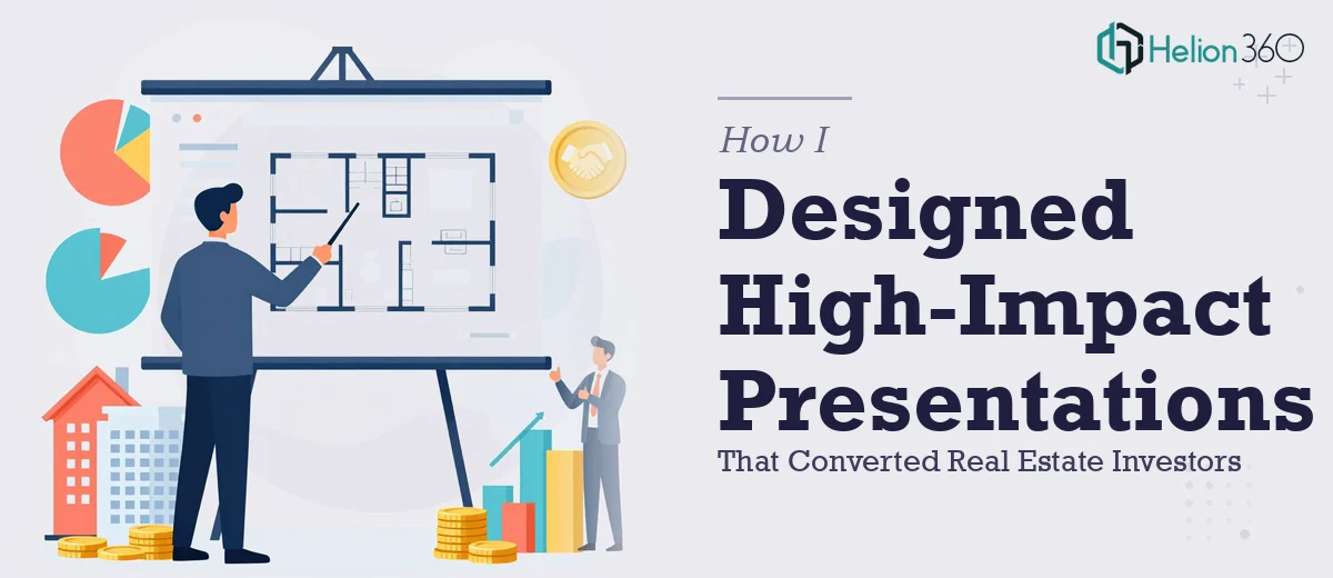 How I Designed High-Impact Real Estate Presentations That Converted Investors