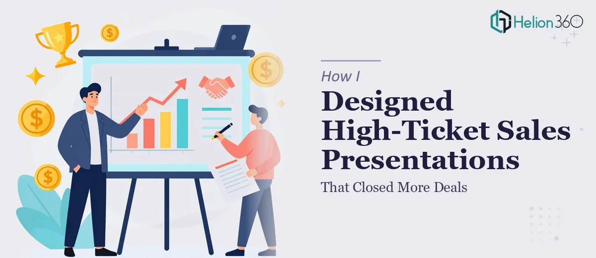 How I Designed High-Ticket Sales Presentations That Closed More Deals