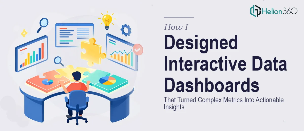 How I Designed Interactive Data Dashboards That Turned Complex Metrics Into Actionable Insights