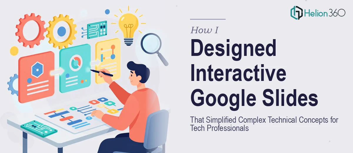 How I Designed Interactive Google Slides Decks That Simplified Complex Technical Concepts for Tech Professionals