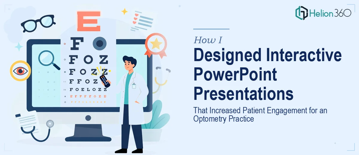 How I Designed Interactive PowerPoint Presentations That Increased Patient Engagement for an Optometry Practice
