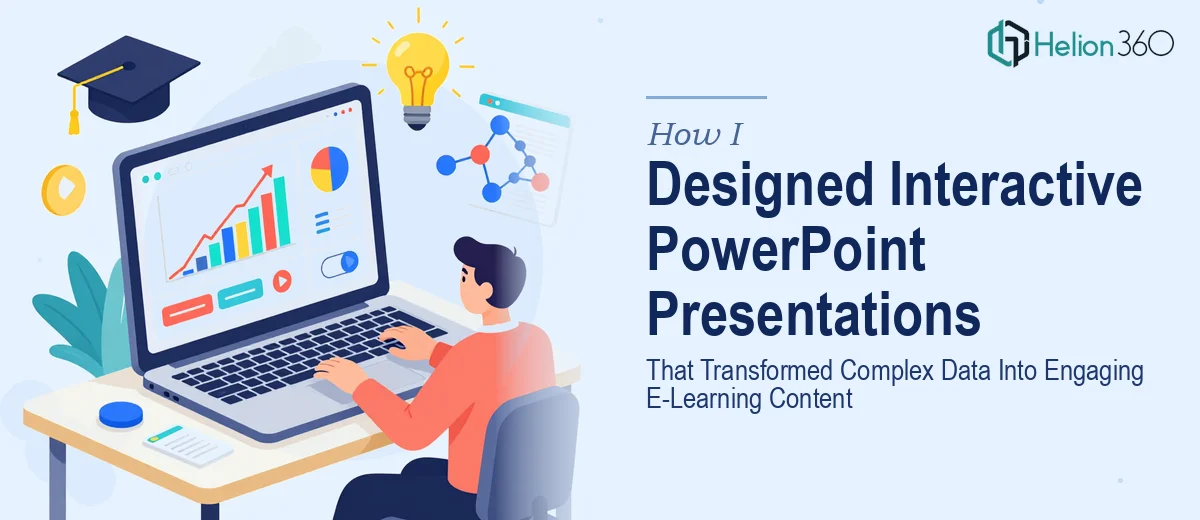 How I Designed Interactive PowerPoint Presentations That Transformed Complex Data Into Engaging E-Learning Content