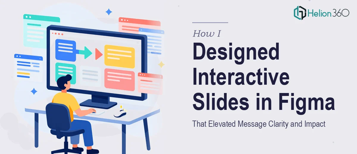 How I Designed Interactive Presentation Slides in Figma That Elevated Message Clarity and Impact