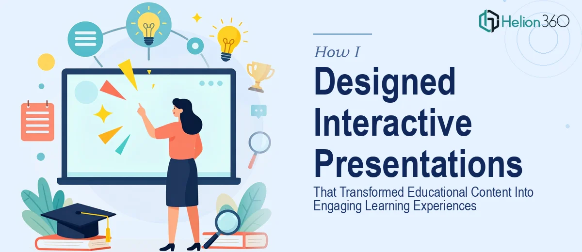 How I Designed Interactive Presentations That Transformed Educational Content Into Engaging Learning Experiences