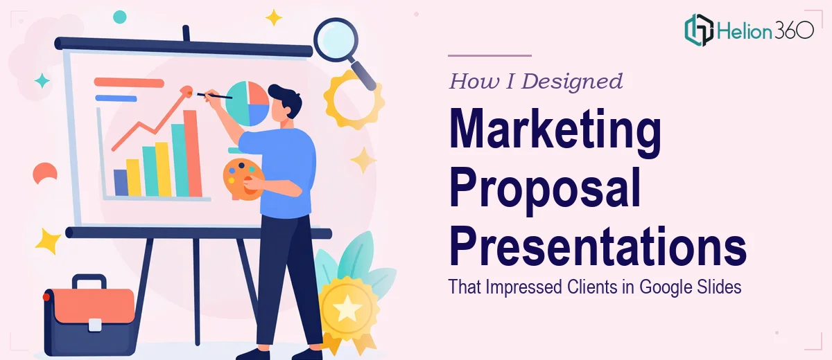 How I Designed Marketing Proposal Presentations That Impressed Clients in Google Slides