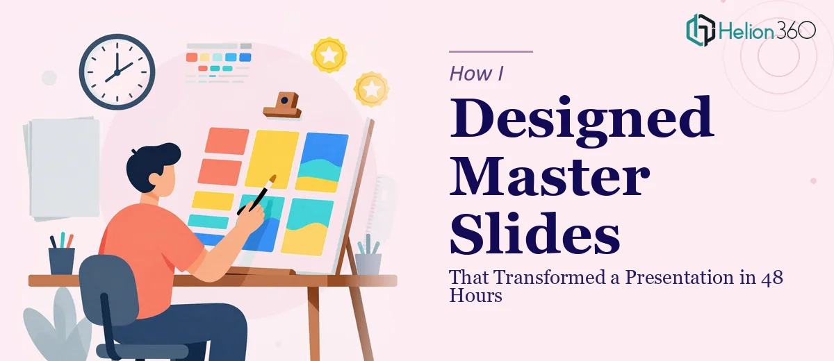 How I Designed Master Slides That Transformed a Presentation in 48 Hours