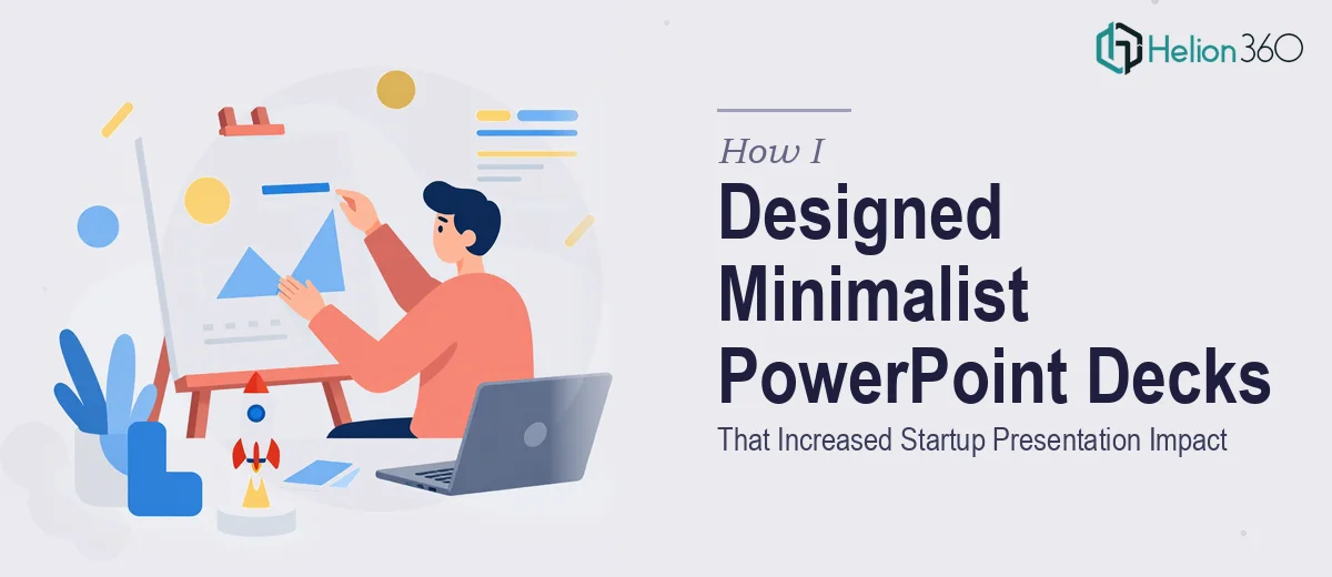 How I Designed Minimalist PowerPoint Decks That Increased Startup Presentation Impact